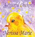 A Peaceful Chicken (An Inspirational Story Of Finding Bliss Within, Preschool Books, Kids Books, Kindergarten Books, Baby Books, Kids Book, Ages 2-8, - Hardcover - BigHeartsDoBigThings2.com