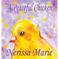 A Peaceful Chicken (An Inspirational Story Of Finding Bliss Within, Preschool Books, Kids Books, Kindergarten Books, Baby Books, Kids Book, Ages 2-8, - Hardcover